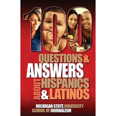 100 Questions and Answers about Hispanics and Latinos