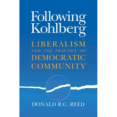 Following Kohlberg: Liberalism and the Practice of Democratic Community