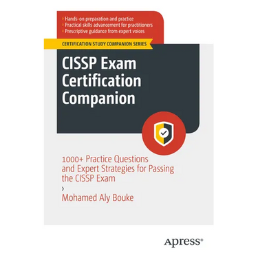 Cissp Exam Certification Companion: 1000+ Practice Questions and Expert Strategies for Passing the Cissp Exam