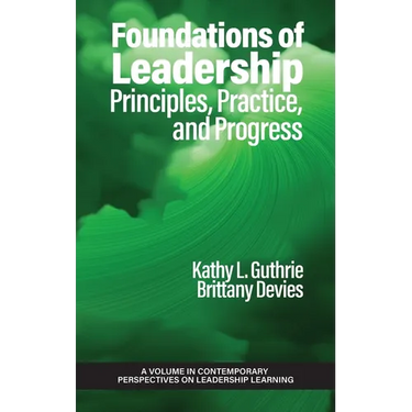 Foundations of Leadership: Principles, Practice, and Progress