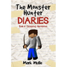 The Monster Hunter Diaries Book 3: Stopping Herobrine