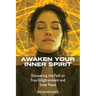 Awaken Your Inner Spirit: Discovering the Path to True Enlightenment and Inner Peace