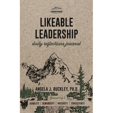 Likeable Leadership: Humility, Generosity, Integrity, Consistency