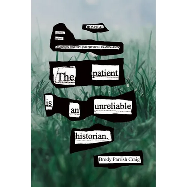 The Patient Is an Unreliable Historian