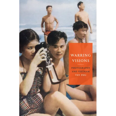 Warring Visions: Photography and Vietnam