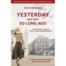 Yesterday Was Not So Long Ago