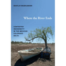 Where the River Ends: Contested Indigeneity in the Mexican Colorado Delta