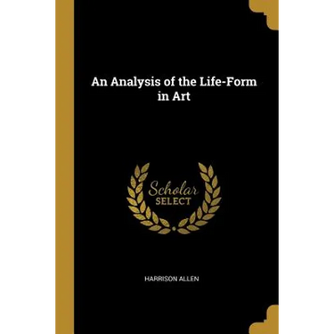 An Analysis of the Life-Form in Art