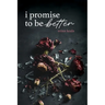 I Promise to Be Better