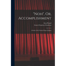 "Noh", Or, Accomplishment: A Study of the Classical Stage of Japan