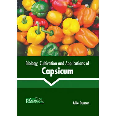 Biology, Cultivation and Applications of Capsicum