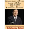 Become smart with your money with these 201 quotes from Robert Kiyosaki