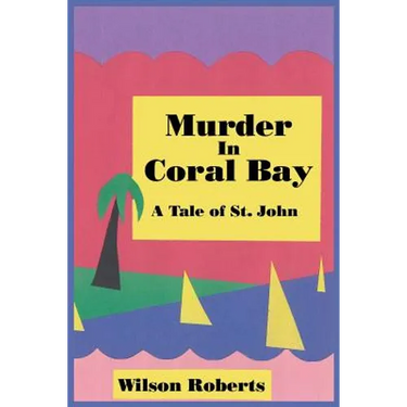 Murder in Coral Bay: A Tale of St. John