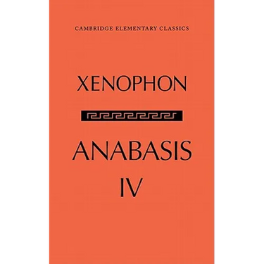 The Anabasis of Xenophon: Volume 4, Book IV
