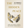 The Hidden Peace: Finding True Security, Strength, and Confidence Through Humility
