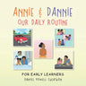 Annie & Dannie Our Daily Routine: For Early Learners