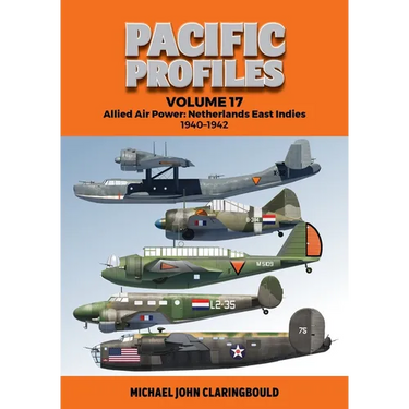 Pacific Profiles Volume 17: Allied Air Power: Netherlands East Indies 1940-1942