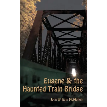Eugene & the Haunted Train Bridge