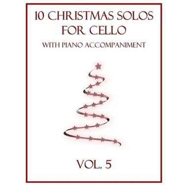 10 Christmas Solos for Cello with Piano Accompaniment: Vol. 5