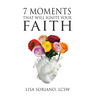 7 Moments That Will Ignite Your Faith