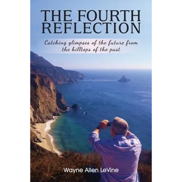 The Fourth Reflection: Catching Glimpses of the Future from the Hilltops of the Past