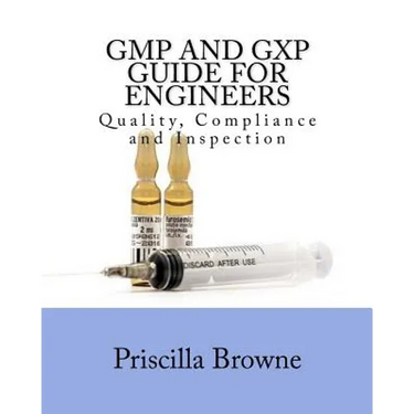 GMP and GXP Guide for Engineers: Quality, Compliance and Inspection
