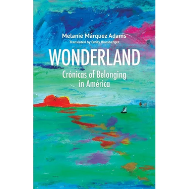 Wonderland: Crónicas of Belonging in América