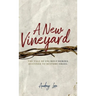 A New Vineyard: The Tale of Unlikely Heroes Destined to Restore Israel