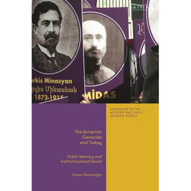 The Armenian Genocide and Turkey: Public Memory and Institutionalized Denial
