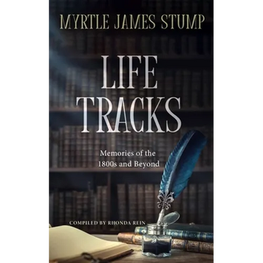 Life Tracks: Memories of the 1800s and Beyond