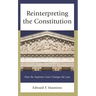 Reinterpreting the Constitution: How the Supreme Court Changes the Law