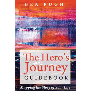 The Hero's Journey Guidebook: Mapping the Story of Your Life