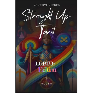 Straight Up Tarot - no Curve Needed: LGBTQ+ Edition
