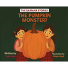 The Pumpkin Monster?