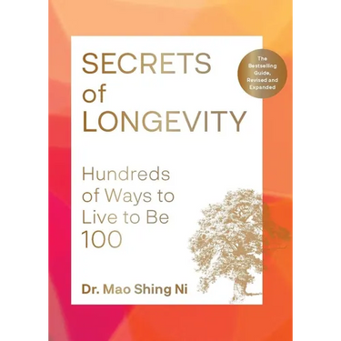 Secrets of Longevity, 2nd Edition: Hundreds of Ways to Live to Be 100--The Bestselling Guide, Revised and Expanded