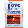 I'll Love Ye Forever: A Mother and Daughter's Journey Through Long Term Care