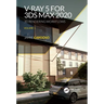 V-Ray 5 for 3ds Max 2020: 3D Rendering Workflows Volume 1