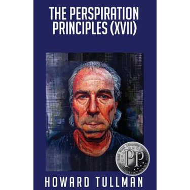 The Perspiration Principles (Volume XVII): You Get What You Work For, Not What You Wish For