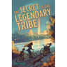 The Secret of the Legendary Tribe