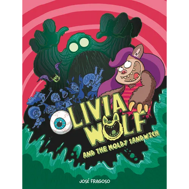 Olivia Wolf and the Moldy Sandwich