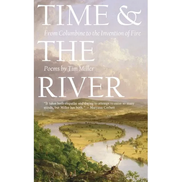 Time and the River: From Columbine to the Invention of Fire