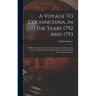 A Voyage To Cochinchina, In The Years 1792 And 1793: To Which Is Annexed An Account Of A Journey Made In The Years 1801 And 1802, To The Residence Of