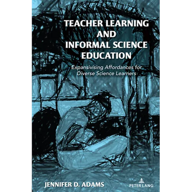 Teacher Learning and Informal Science Education: Expansivising Affordances for Diverse Science Learners