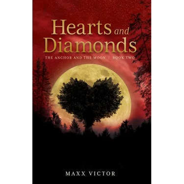 Hearts and Diamonds: The Anchor and the Moon Book Two