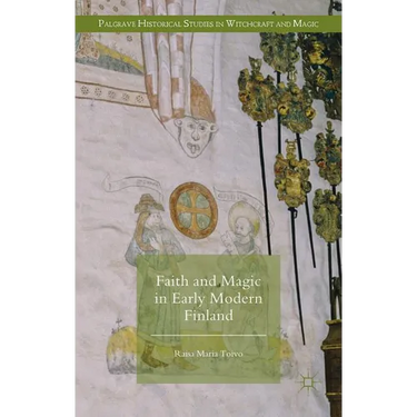 Faith and Magic in Early Modern Finland
