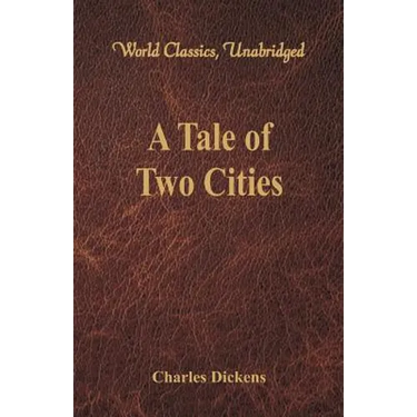 A Tale of Two Cities (World Classics, Unabridged)