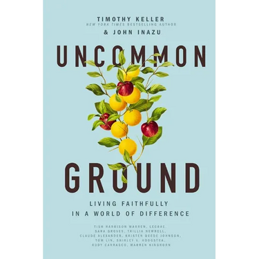 Uncommon Ground: Living Faithfully in a World of Difference