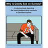 Why Is Daddy Sad On Sunday?: A Coloring Book Depicting The Most Disappointing Moments In Cleveland Sports History