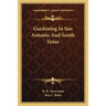 Gardening In San Antonio And South Texas