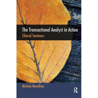 The Transactional Analyst in Action: Clinical Seminars